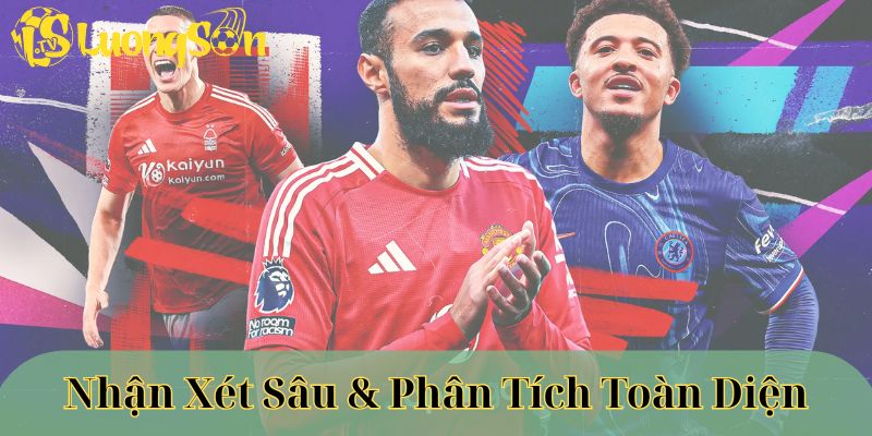 Nhận xét sâu & phân tích toàn diện